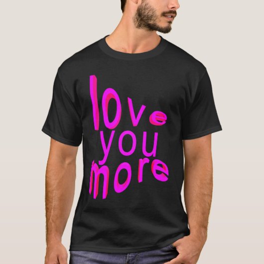 Love You More Tシャツ (正面)