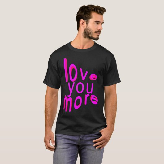 Love You More Tシャツ (正面フル)