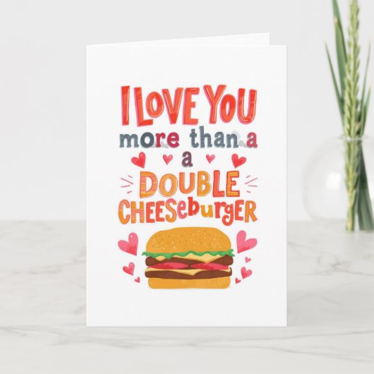 Love you more than a double cheese burger カード (正面)