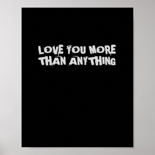 Love You More Than Anything Heartfelt Design  ポスター (正面)
