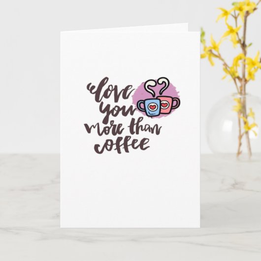 Love You More Than Coffee Cute Romantic Style  カード (黄色い花)