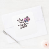 Love You More Than Coffee Cute Romantic Style  スクエアシール (封筒)