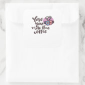 Love You More Than Coffee Cute Romantic Style  スクエアシール (バッグ)
