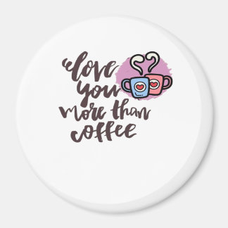 Love You More Than Coffee Cute Romantic Style  マグネット