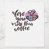 Love You More Than Coffee Cute Romantic Style  ワインラベル (シングルラベル)