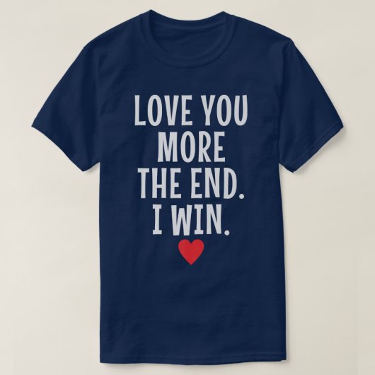 Love You more The End I WinFunny Valentine's Day L Tシャツ (デザイン正面)