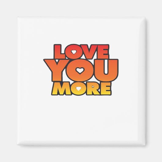 Love You More Timeless Classic Style  マグネット (正面)