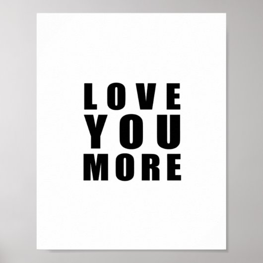 Love You More Uplifting Minimal Design  ポスター (正面)