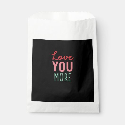 Love You More Valentines Wedding Quote Design  フェイバーバッグ (正面)