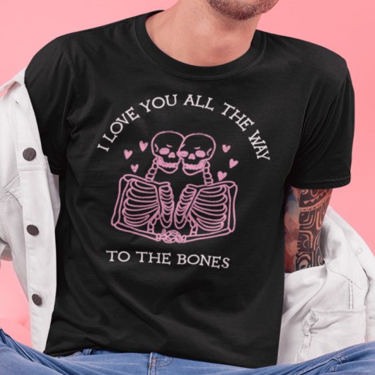 Love You to the Bones Tシャツ