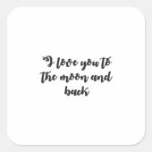 Love You To The Moon And Back Minimal Design スクエアシール (正面)