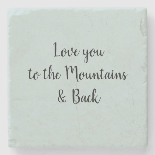 Love you to the Mountains and Back Script ストーンコースター (正面)