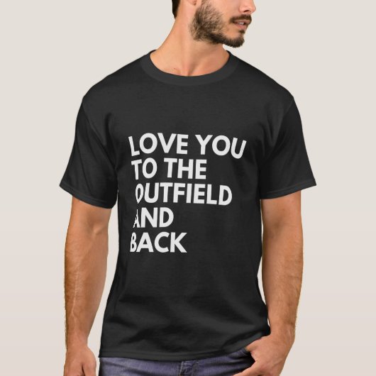 Love You To The Outfield And Back Baseball Mom Tシャツ (正面)