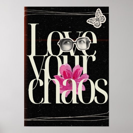 Love your chaos. Motivational ポスター (正面)