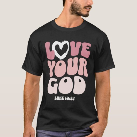 Love Your God Religious God Christian Words On Bac Tシャツ (正面)
