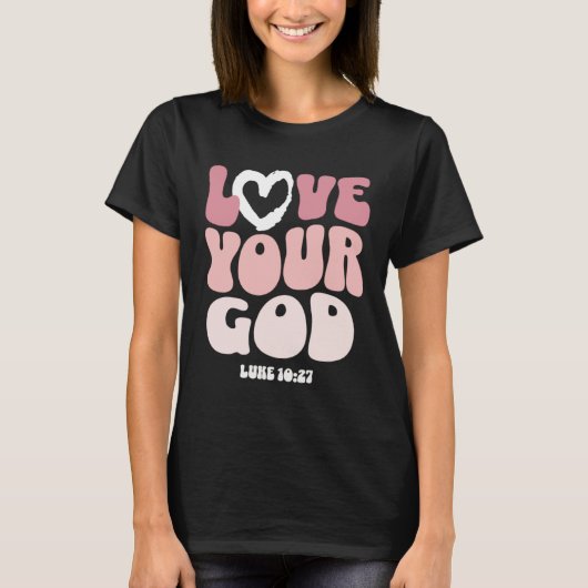 Love Your God Religious God Christian Words On Bac Tシャツ (正面)