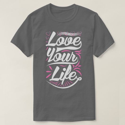 Love Your Life Tシャツ (デザイン正面)