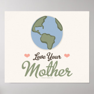 Love Your Mother Earthポスター ポスター