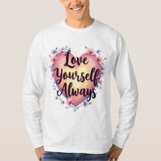 「Love Yourself, Always」自己愛やる気を起こさせるアプリ Tシャツ