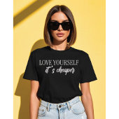 Love Yourself, It’s Cheaper Minimalist Typograph Tシャツ