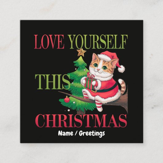  Love Yourself This Christmas Cute Cat Holiday スクエア名刺 (正面)