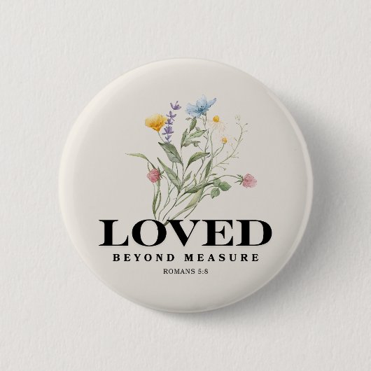 Loved Beyond Measure – Romans 5:8 Christian Bible  缶バッジ (正面)
