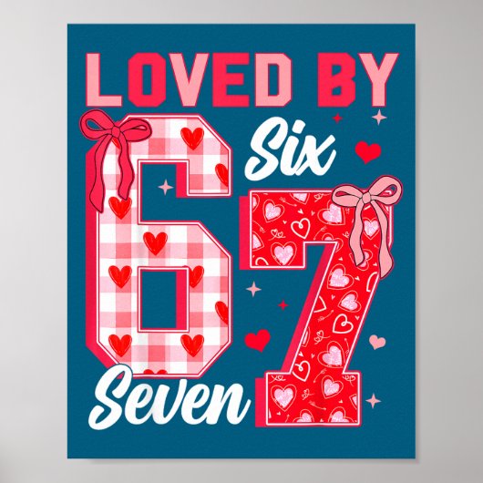 Loved By 67 Valentine Six Seven Meme Hearts 6 7 Wo ポスター (正面)
