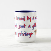 Loved by a Dog Gift & Privilege Quote マグカップ (中央)