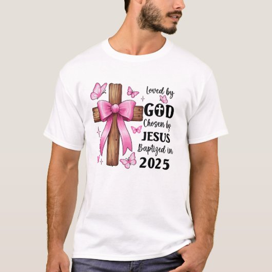 Loved By God Chosen By Jesus Baptized 2025 Coquett Tシャツ (正面)