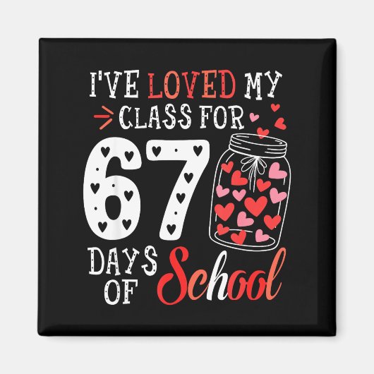 Loved My Cl For 67 Days Of School Valentines Day T マグネット (正面)