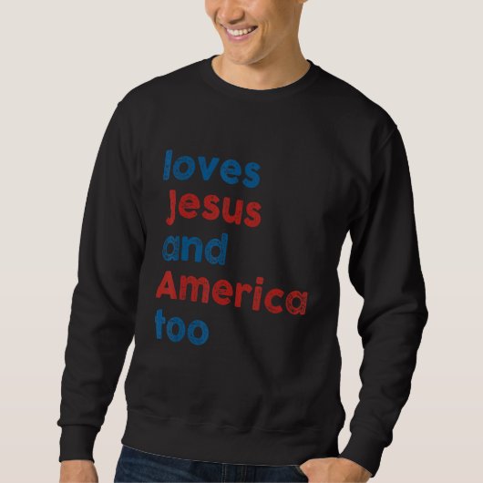 Loves Jesus And America Too 4th of July Proud Wome スウェットシャツ (正面)