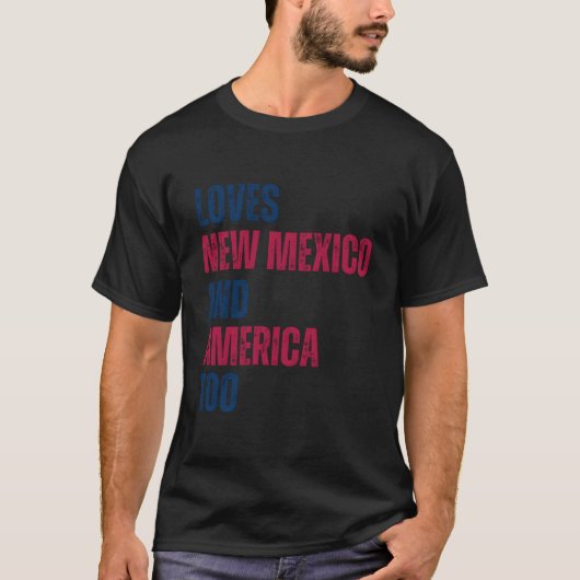 Loves New Mexico And Loves America Too Tシャツ (正面)