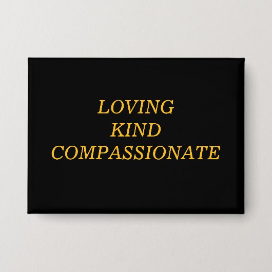 Loving Kind Compassionate 缶バッジ (正面)