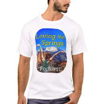Loving the Springs Podcast Tシャツ