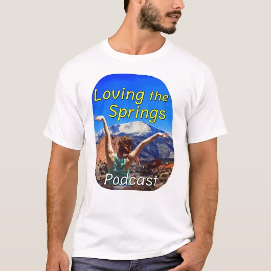 Loving the Springs Podcast Tシャツ (正面)