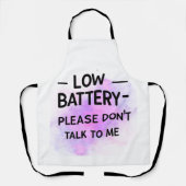 Low Battery Please Don’t Talk to Me – Funny Sarcas エプロン (正面)