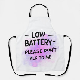 Low Battery Please Don’t Talk to Me – Funny Sarcas エプロン