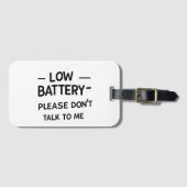 Low Battery Please Don’t Talk to Me – Funny Sarcas ラゲッジタグ (正面横)
