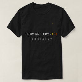 Low Battery Socially | おもしろミニマリスト 引用Tシャツ Tシャツ