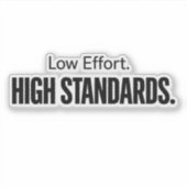 Low Effort High Standards Funny Minimalist Quote シール (正面)