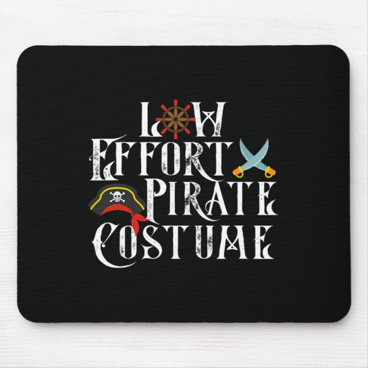 Low Effort Pirate Costume Halloween Costume  マウスパッド (正面)