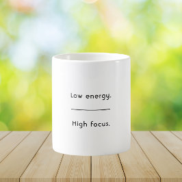 Low Energy High Focus Minimalist Quote  コーヒーマグカップ