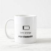 Low Energy, High Standards Minimalist Quote  コーヒーマグカップ (左)