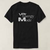 Low Energy Mode Minimal Daily Life Quote Tシャツ (デザイン正面)