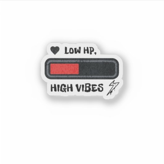 Low HP, High Vibes funny シール (正面)