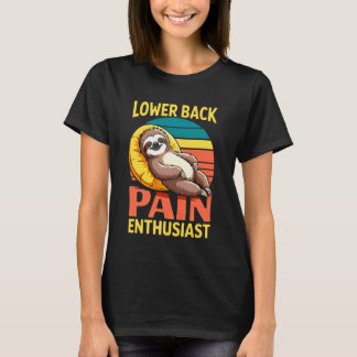 Lower Back Pain Enthusiast Funny Sloth Meme Tシャツ