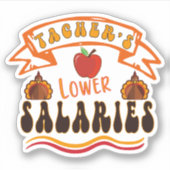 Lower Teacher's Salaries Sticker シール (正面)