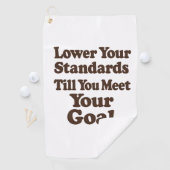Lower Your Standards Until You Meet Your Goal ゴルフタオル (インサイチュ)