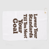 Lower Your Standards Until You Meet Your Goal ゴルフタオル (横)