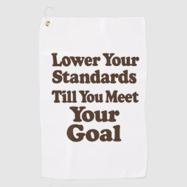 Lower Your Standards Until You Meet Your Goal ゴルフタオル
